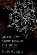 Anarchist Seeds Beneath the Snow Left Libertarian Thought & British Writers from William Morris to Colin Ward