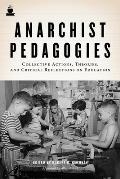 Anarchist Pedagogies Collective Actions Theories & Critical Reflections on Education