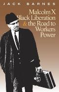Malcolm X Black Liberation & the Road to Workers Power