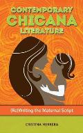 Contemporary Chicana Literature: (Re)Writing the Maternal Script