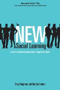 The New Social Learning: A Guide to Transforming Organizations Through Social Media