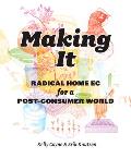 Making It Radical Home Ec for a Post Consumer World