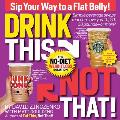 Drink This Not That The No Diet Weight Loss Solution
