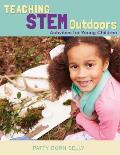 Teaching STEM Outdoors: Activities for Young Children