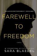 Farewell to Freedom A Novel