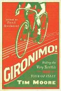 Gironimo Riding the Very Terrible 1914 Tour of Italy