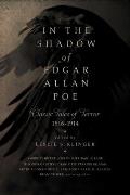In Shadow of Edgar Allan Poe: Classic Tales of Horror, 1816-1914