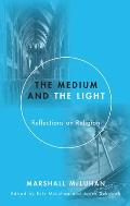 Medium and the Light: Reflections on Religion