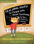 Teaching Math To People With Down Syndrome & Other Hands On Learners Strategies & Materials