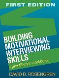 Building Motivational Interviewing Skills A Practitioner Workbook