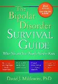 Bipolar Disorder Survival Guide 2nd Edition What You & Your Family Need to Know