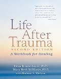 Life After Trauma A Workbook for Healing 2nd Edition