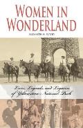 Women in Wonderland: Lives, Legends, and Legacies of Yellowstone