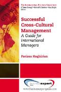 Successful Cross-Cultural Management: A Guide for International Managers