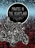 Pirates in the Heartland The Mythology of S Clay Wilson Volume 1
