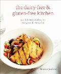 The Dairy-Free & Gluten-Free Kitchen: 150 Delicious Dishes for Every Meal, Every Day [A Cookbook]
