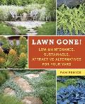 Lawn Gone Low Maintenance Sustainable Attractive Alternatives for Your Yard