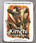 Kimchi Cookbook 60 Traditional & Modern Ways to Make & Eat Kimchi