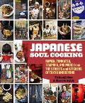Japanese Soul Cooking Ramen Tonkatsu Tempura & More from the Streets & Kitchens of Tokyo & Beyond
