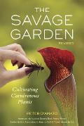 Savage Garden Revised Cultivating Carnivorous Plants