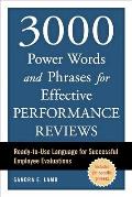 3000 Power Words and Phrases for Effective Performance Reviews: Ready-To-Use Language for Successful Employee Evaluations