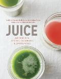 Juice Recipes for Juicing Cleansing & Living Well