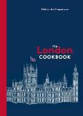The London Cookbook: Recipes from the Restaurants, Cafes, and Hole-In-The-Wall Gems of a Modern City