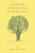 La Dieta de Sirope de Arce y Zumo de Limon (The Master Cleanser, Spanish Edition)