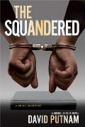 The Squandered, 3: A Bruno Johnson Novel