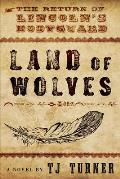 Land of Wolves: The Return of Lincoln's Bodyguard