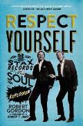 Respect Yourself Stax Records & the Soul Explosion