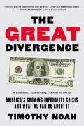 Great Divergence Americas Growing Inequality Crisis & What We Can Do about It