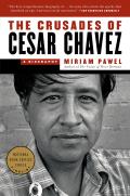 Crusades of Cesar Chavez A Biography