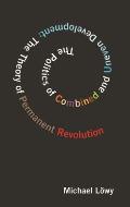 Politics of Combined & Uneven Development The Theory of Permanent Revolution