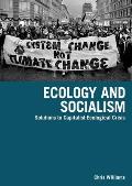 Ecology & Socialism Solutions to Capitalist Ecological Crisis