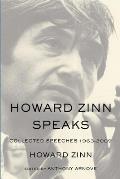 Howard Zinn Speaks: Collected Speeches 1963-2009