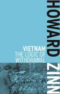 Vietnam The Logic of Withdrawal