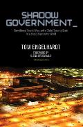 Shadow Government Surveillance Secret Wars & a Global Security State in a Single Superpower World