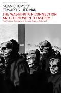 Washington Connection & Third World Fascism The Political Economy of Human Rights Volume I