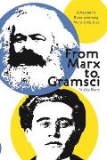 From Marx to Gramsci A Reader in Revolutionary Marxist Politics