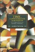 Time, Capitalism, and Alienation: A Socio-Historical Inquiry Into the Making of Modern Time