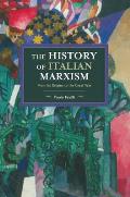 The History of Italian Marxism: From Its Origins to the Great War
