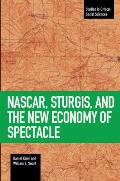 Nascar, Sturgis, and the New Economy of Spectacle