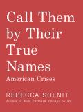 Call Them by Their True Names: American Crises