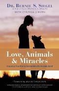 Love Animals & Miracles Inspiring True Stories Celebrating the Healing Bond