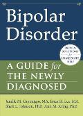 Bipolar Disorder A Guide for the Newly Diagnosed