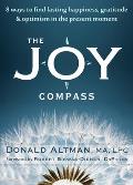 Joy Compass Eight Ways to Find Lasting Happiness Gratitude & Optimism in the Present Moment