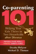 Co parenting 101 Helping Your Kids Thrive in Two Households after Divorce