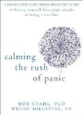 Calming the Rush of Panic A Mindfulness Based Stress Reduction Guide to Freeing Yourself from Panic Attacks & Living a Vital Life