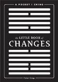 Little Book of Changes A Pocket I Ching